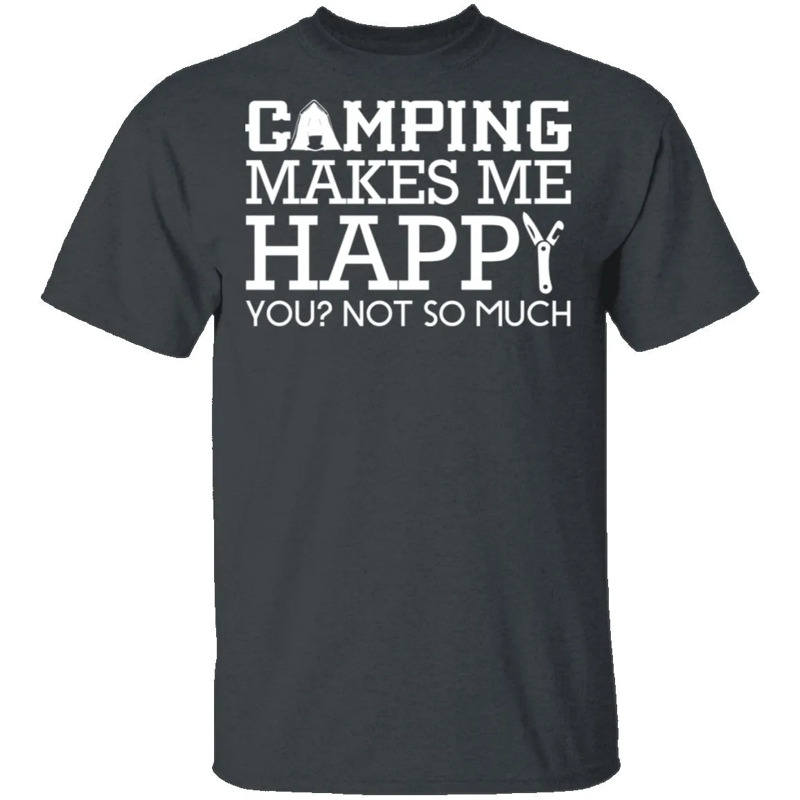 Camping Makes Me Happy T-Shirt