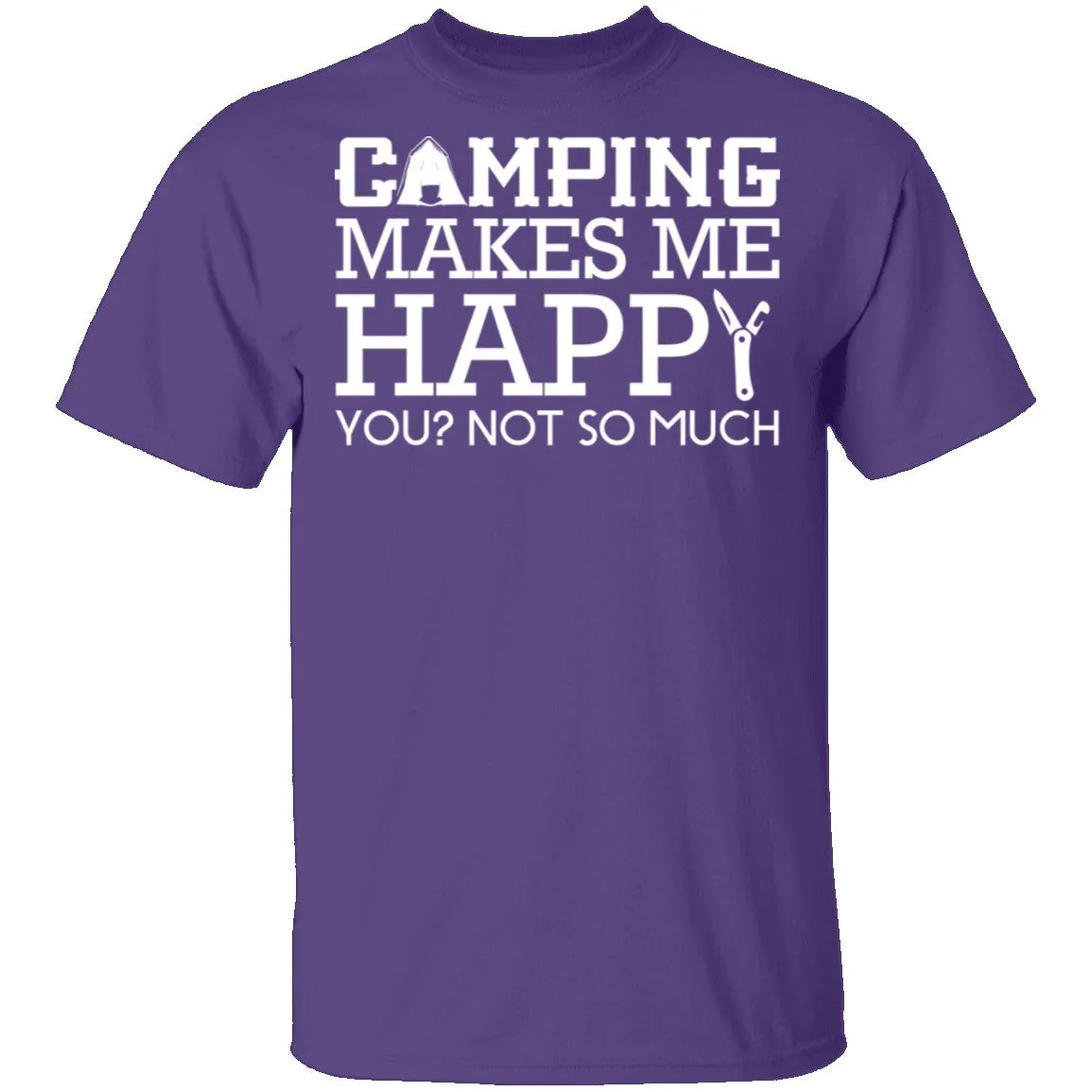 Camping Makes Me Happy T-Shirt