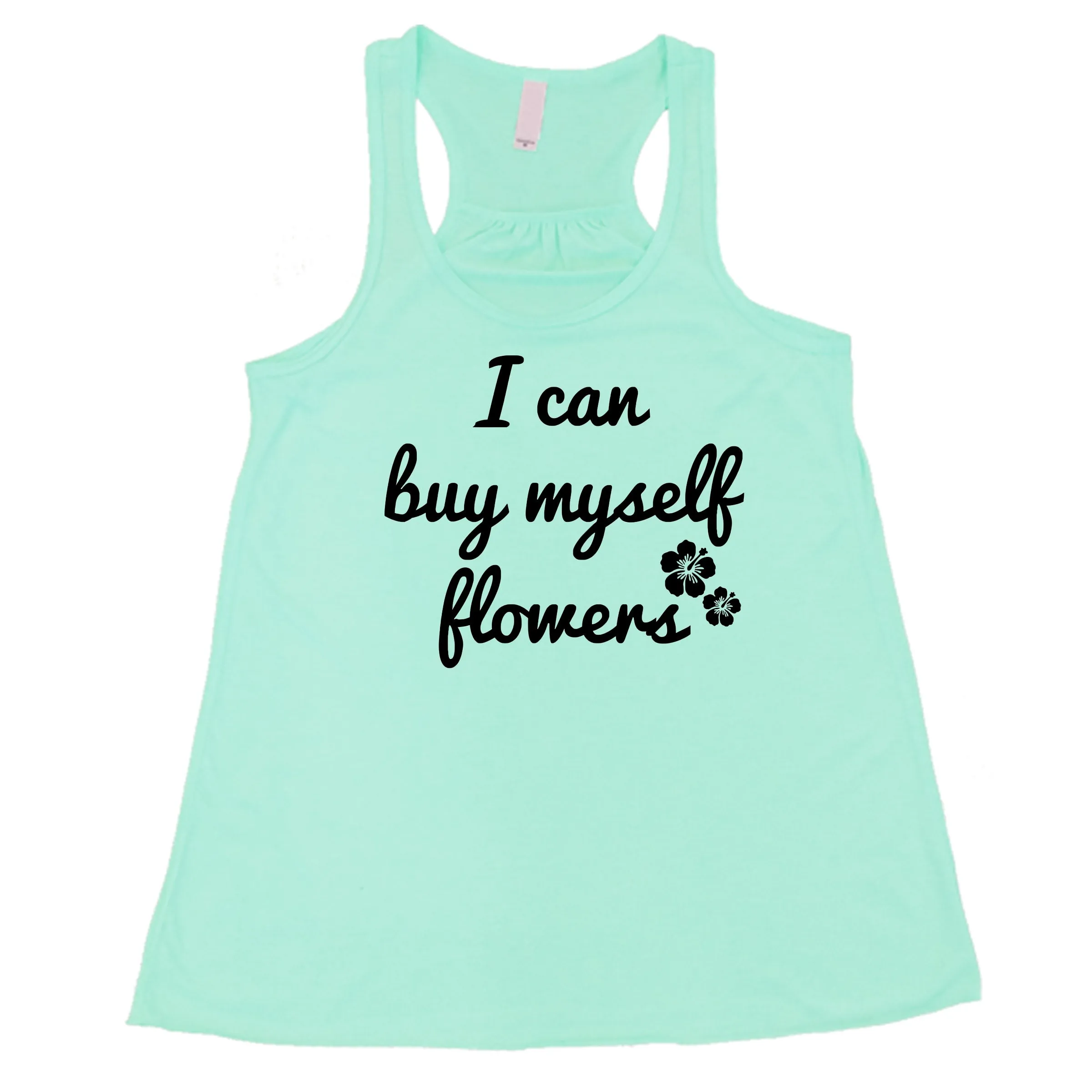 I Can Buy Myself Flowers Shirt