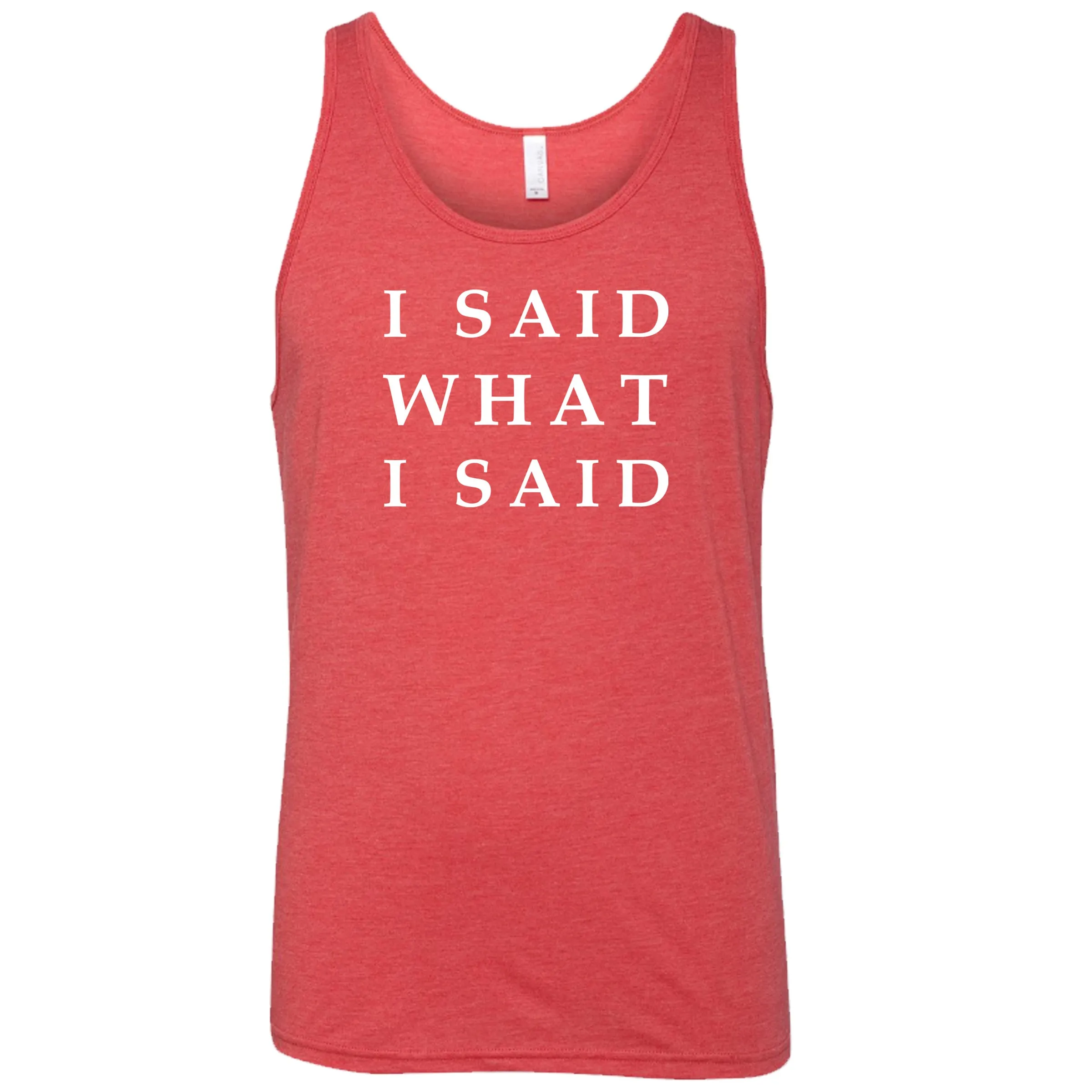 I Said What I Said Shirt Unisex