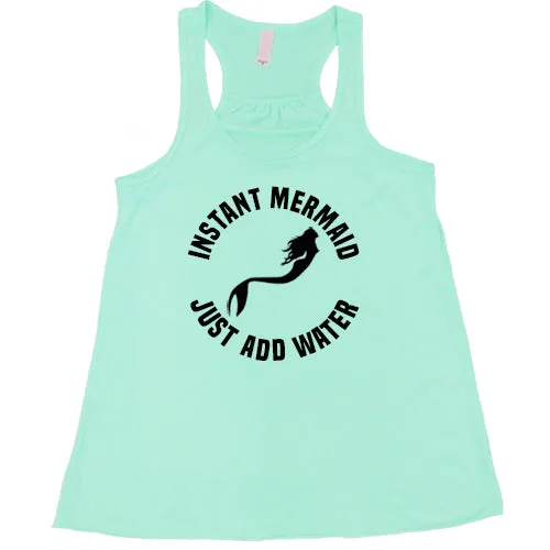 Instant Mermaid Just Add Water Shirt